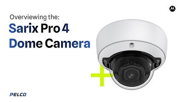 Sarix Pro 4 Dome Camera Overview