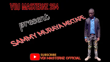 🔥🔥 SAMMY MURAYA MIXTAPE ALL SONGS BEST MIX EVER 2024 MIX #subscribe #bestngogoyo @vdjmasternz