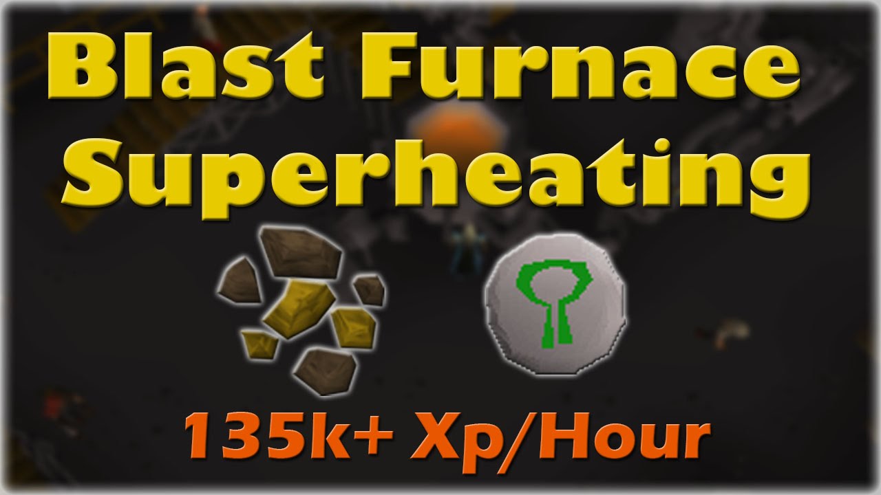 Blast Furnace Superheating Guide 135k+ Smithing Exp/Hour YouTube