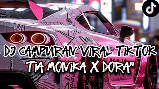 DJ TIA MONIKA X DORA