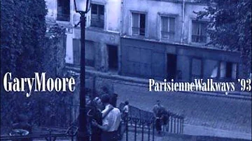 Gary Moore - Parisienne Walkways (Best Version)