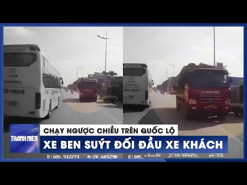 Video Ngang nhiên chạy ngược chiều, xe ben suýt đối đầu xe... - youtube