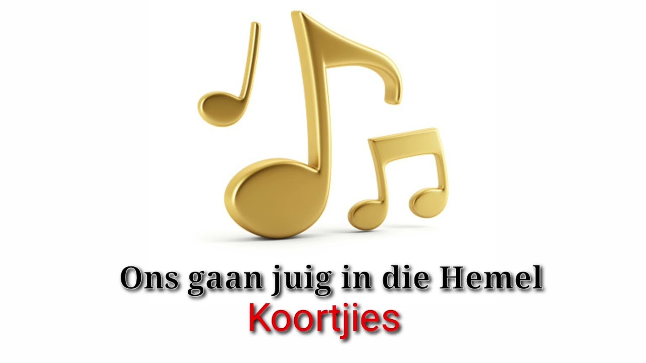 Ons gaan juig in die Hemel