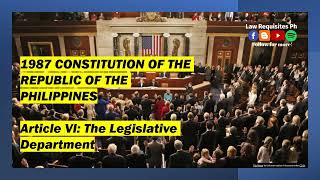 Article 6, The Legislative Department of the 1987 Philippines Constitution | Audio Codals