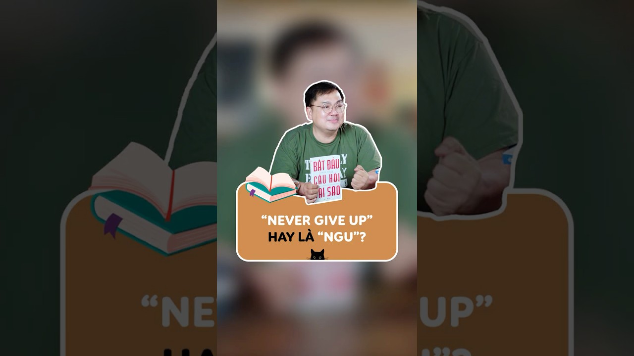 Never give up” hay là “NGU”? - YouTube