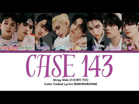 Stray Kids - 'Case 143' Lyrics (스트레이 키즈 'Case 143' 가사) (Color Coded Lyrics)