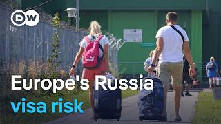 Are Russian soldiers sneaking into the EU on tourist visas? | DW News