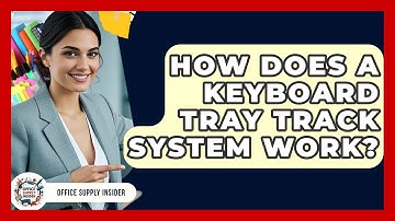 How Does A Keyboard Tray Track System Work? - Office Supply Insider