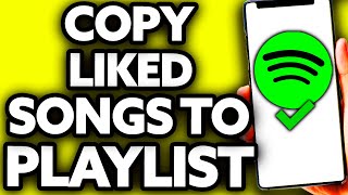 How To Copy Liked  To Playlist Spotify easy
