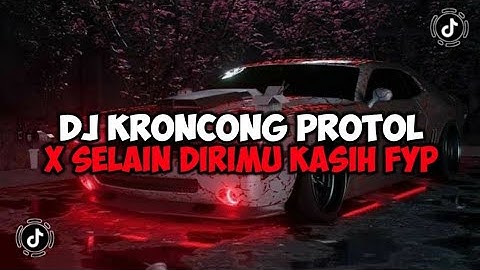 DJ KRONCONG PROTOL X SELAIN DIRIMU KASIH JEDAG JEDUG MENGKANE VIRAL TIKTOK