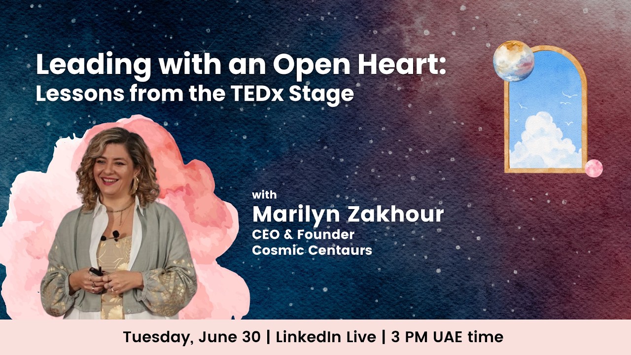 Leading with an Open Heart: Lessons from the TEDx Stage with Marilyn Zakhour