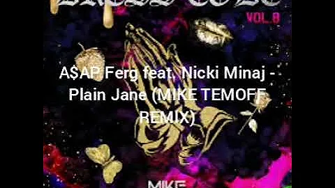 A$AP Ferg feat. Nicki Minaj - Plain Jane (MIKE TEMOFF REMIX)