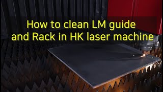 14.  How to clean LM guide and Rack in HK laser machine screenshot 5