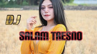 DJ SALAM TRESNO SLOW BASS ANGKLUNG REMIX || DJ TERBARU