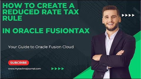 Oracle Fusion Training|How to create reduced rate tax rule in Oracle fusion Tax|Cloud ERP