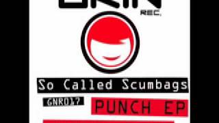 So Called Scumbags - Way Of Life (Original Mix) - Grin Recordings