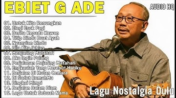 Lagu Terbaik Ebiet G Ade Sepanjang Masa I Lagu Populer Indonesia | Untuk Kita Renungkan AUDIO HQ
