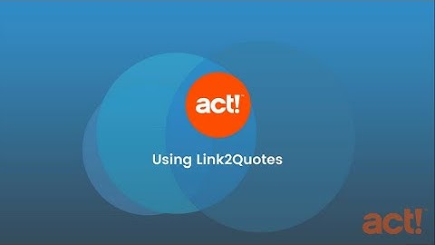 Act! Premium Cloud Training Videos - Using Link2Quotes