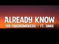 The Chainsmokers Already Know Lyrics Ft Oaks 