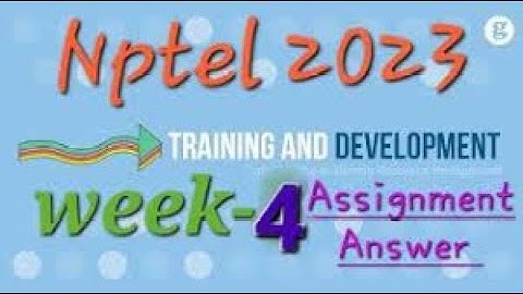 Training and Development | Week 4 Quiz | Assignment 4 Solution | NPTEL | SWAYAM 2023