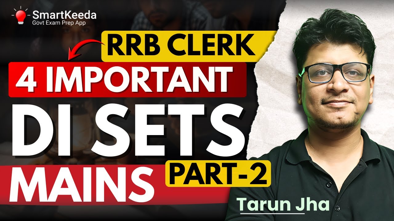 RRB Clerk Mains DI | 4 Important Sets (Part 2) for Mains by Tarun Jha