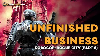 Unfinished Business: AI and Games Plays Robocop - Rogue City (Part 6) @AIandGamesPlus