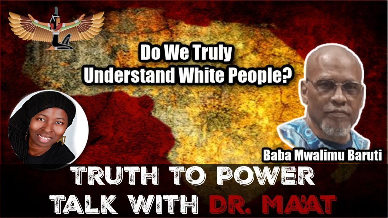 ⁣Baba Mwalimu Baruti & Okuninibaa Ma'at: Do We Truly Understand White People?