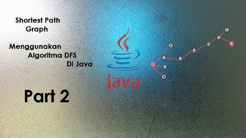 Shortest Path pada Graph menggunakan Algoritma DFS Part 2 (Source Code Java)