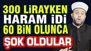 300 Lira İken Haramdı 60 Bin Oldu Şok Oldular Halil Konakçı Hoca