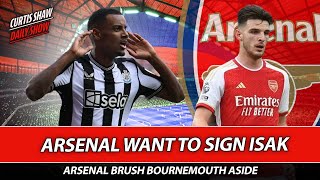 Arsenal Want To Sign Isak  Arsenal Brush Aside Bournemouth  Old Trafford Up Next