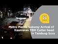 Metro Manila Subway KAUNLARAN TBM Cutter Head Arrival in Tandang Sora Station (Stockyard)