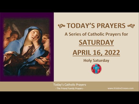 Today&rsquo;s Catholic Prayers 🙏 Saturday, April 16, 2022. Holy Saturday (Reflection-Rosary-Prayers)