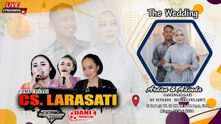 🔴Live CS. LARASATI - Happy Wedding ARDAN & ADINDA - Gajah Mada Audio - Dani Pro, Minggu, 19 Mei 2024