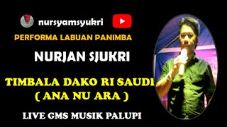 Lagu Kaili TIMBALA DAKO RI SAUDI ' NURJAN SJUKRI ' live GMS Musik Palupi di desa Labuan Panimba