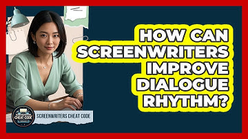 How Can Screenwriters Improve Dialogue Rhythm? - Screenwriter