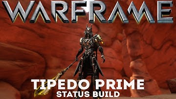 Warframe: Tipedo Prime - Status Build (Update/Hotfix 24.7.3+)