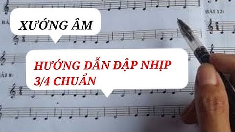 Cách Học Xướng Âm Nhanh Nhất Bài 8 Nhịp 3/4