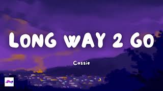 Long Way To Go 1 Hour - Cassie