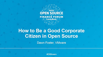 How to Be a Good Corporate Citizen in Open Source - Dawn Foster, VMware