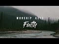 WORSHIP KEYS - FAITH (30 min de INSTRUMENTAL)