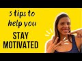 How to STAY MOTIVATED - 3 Tips GUARANTEED to work
