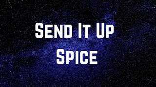 Spice - Send It Up  ( Lyrics)