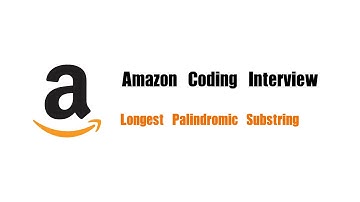 Amazon Coding Interview Question | Leetcode 5 | Longest Palindromic Substring
