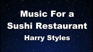 Karaoke♬ Music For a Sushi Restaurant - Harry Styles 【No Guide Melody】 Instrumental