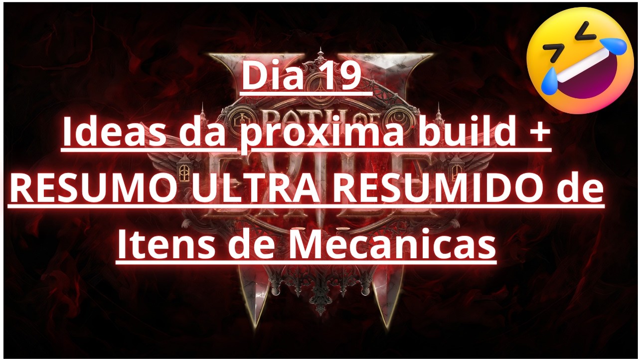 [PoE2 0.5] Dia 19 - Ideas da proxima build + RESUMO ULTRA RESUMIDO de ...