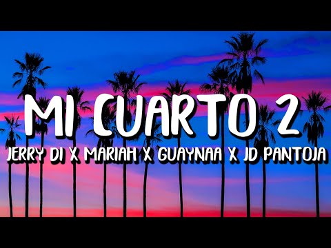 Jerry Di, Mariah Angeliq, Kevin Roldan, Guaynaa - Mi Cuarto 2 (Letra/Lyrics) ft Brytiago, JD Pantoja