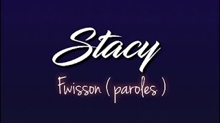 Stacy - Fwisson ( Paroles) chords