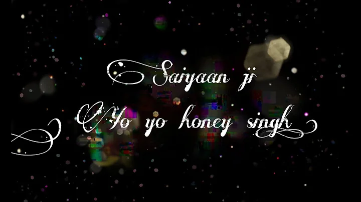 Saiyaan ji  lyrics | Yo Yo Honey | Neha Kakkar | Nushrrat  Bharucha | lil G , Hommie D | Mihir G|