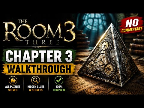 🎮 The Room 3 Chapter 3 Walkthrough | Full Puzzle Solutions | 100% Complete Gameplay (No Commentary)