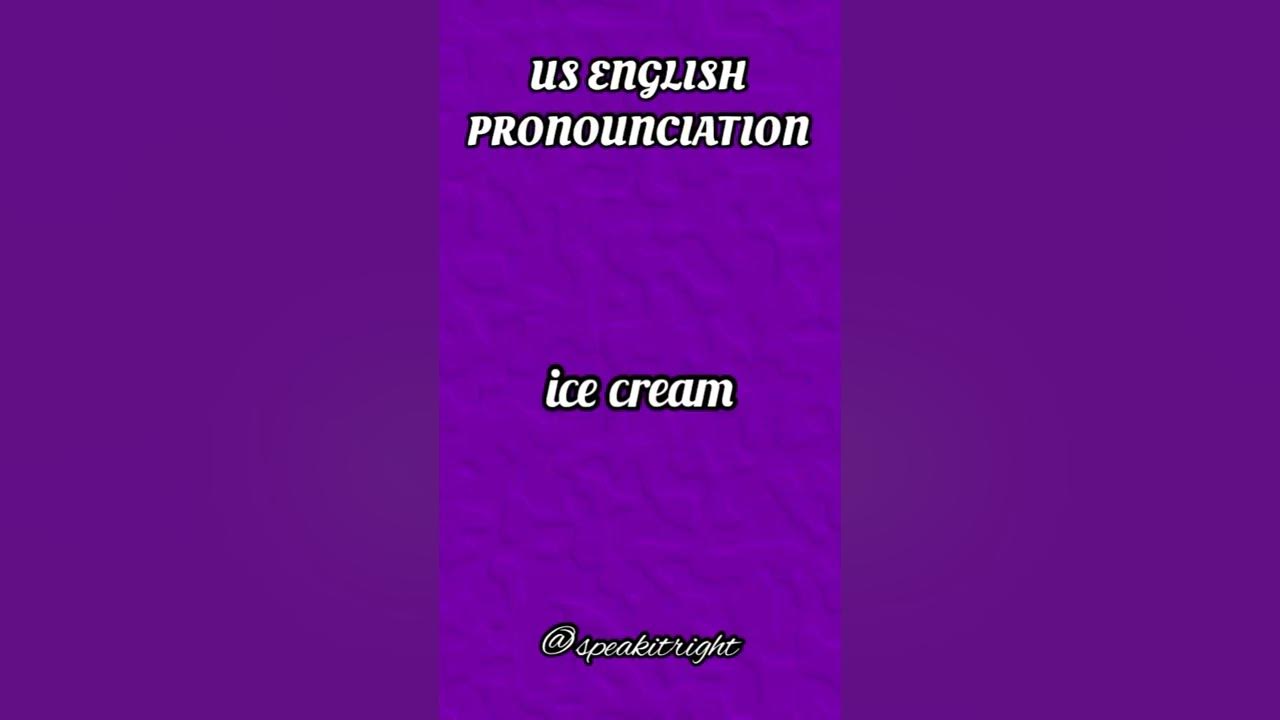 how-to-pronounce-ice-cream-us-english-pronounciation-youtube
